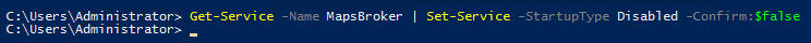 在Powershell中停用MapsBroker